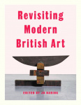 Revisiting Modern British Art.